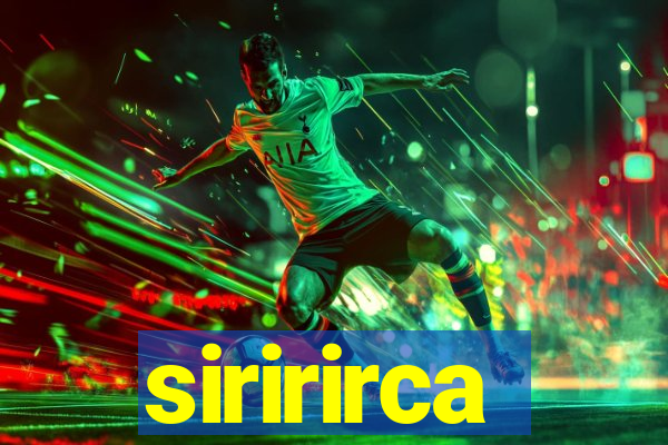 siririrca