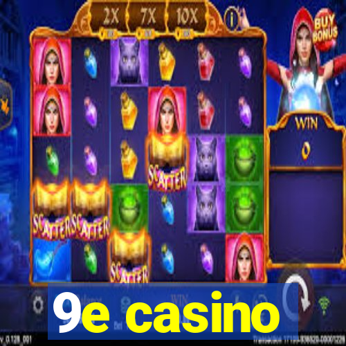 9e casino