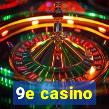 9e casino