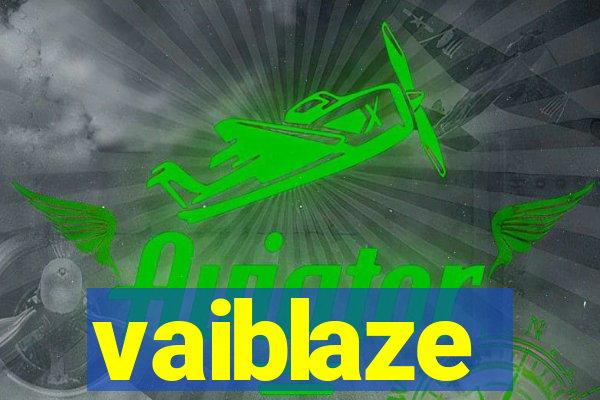 vaiblaze