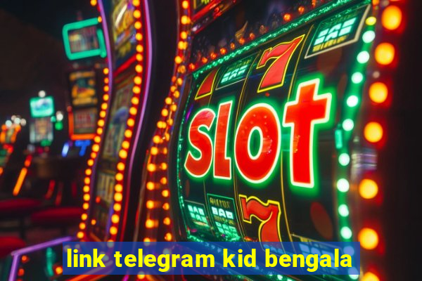 link telegram kid bengala