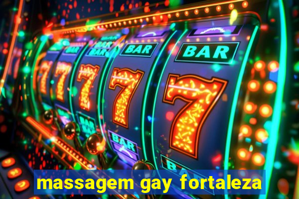 massagem gay fortaleza