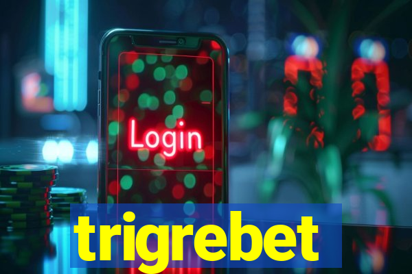 trigrebet