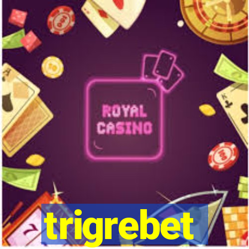 trigrebet