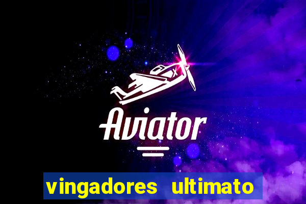 vingadores ultimato filme completo dublado