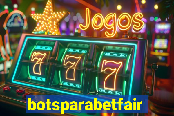 botsparabetfair