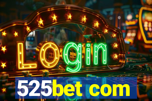 525bet com