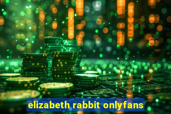 elizabeth rabbit onlyfans