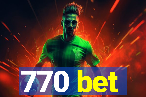 770 bet