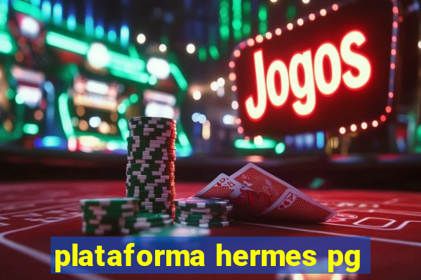 plataforma hermes pg