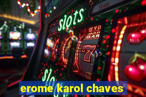 erome karol chaves