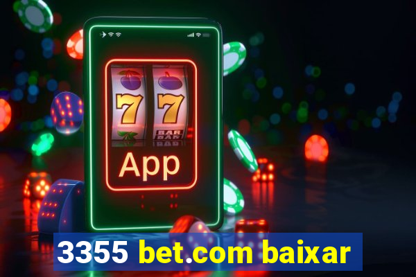 3355 bet.com baixar