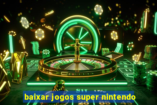 baixar jogos super nintendo