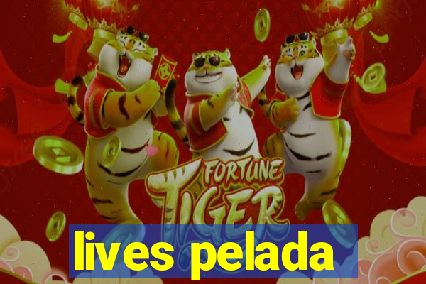 lives pelada