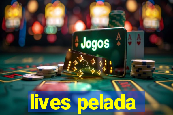 lives pelada