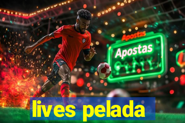 lives pelada