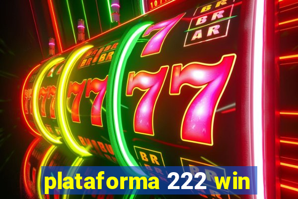 plataforma 222 win