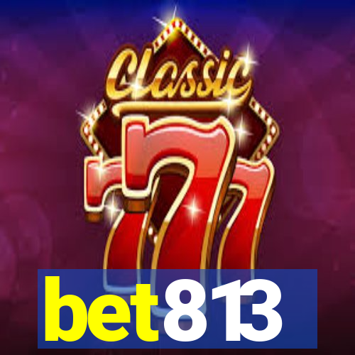 bet813