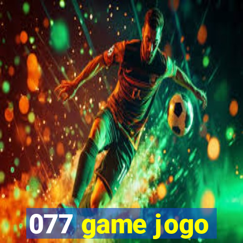 077 game jogo