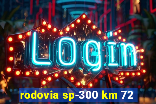 rodovia sp-300 km 72