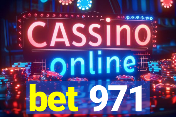 bet 971