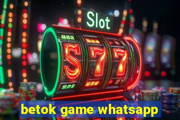 betok game whatsapp