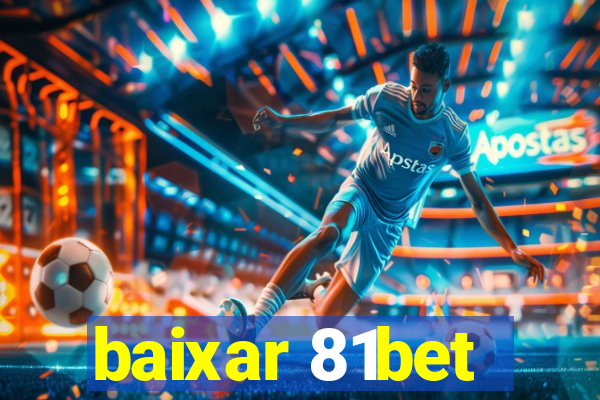 baixar 81bet