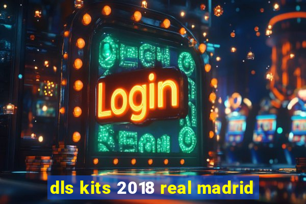 dls kits 2018 real madrid