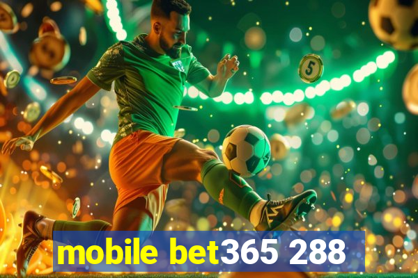 mobile bet365 288