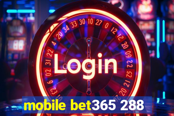 mobile bet365 288