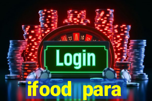 ifood para restaurante login