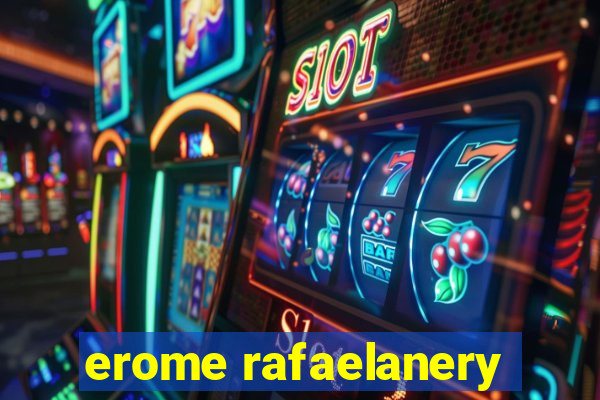 erome rafaelanery