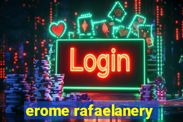 erome rafaelanery