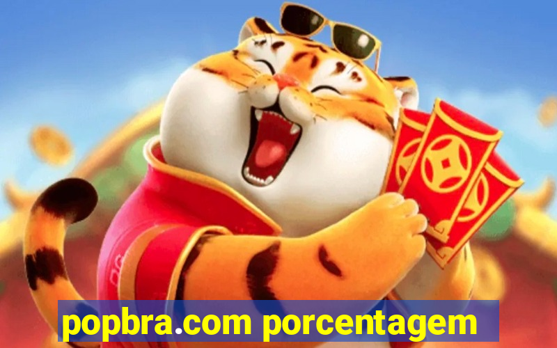 popbra.com porcentagem