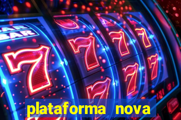 plataforma nova pagando cassino