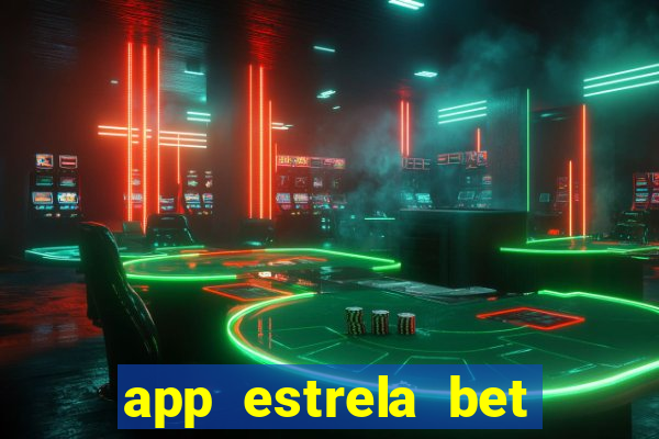 app estrela bet nao compativel