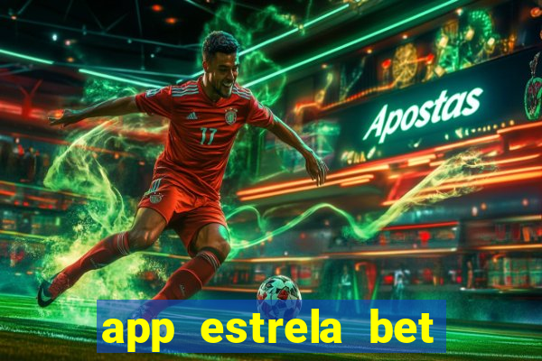 app estrela bet nao compativel