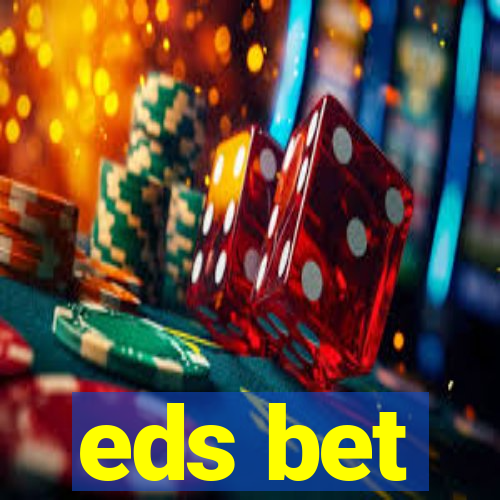 eds bet