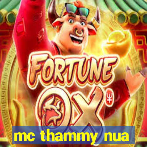 mc thammy nua