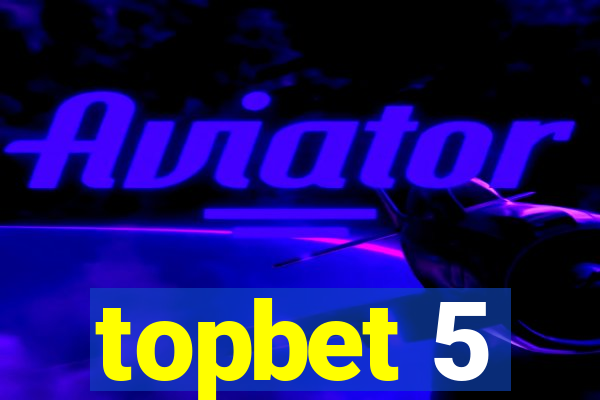 topbet 5