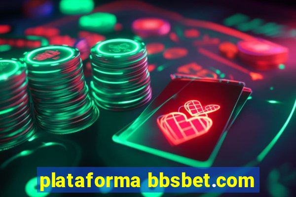 plataforma bbsbet.com