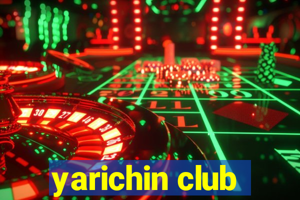 yarichin club