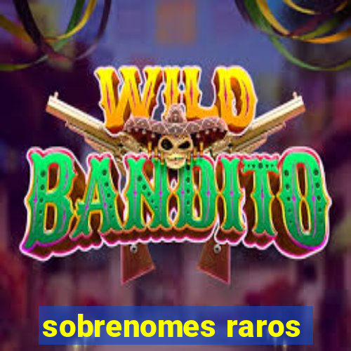 sobrenomes raros