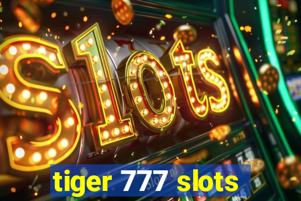 tiger 777 slots