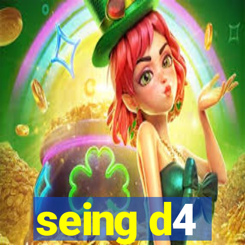 seing d4