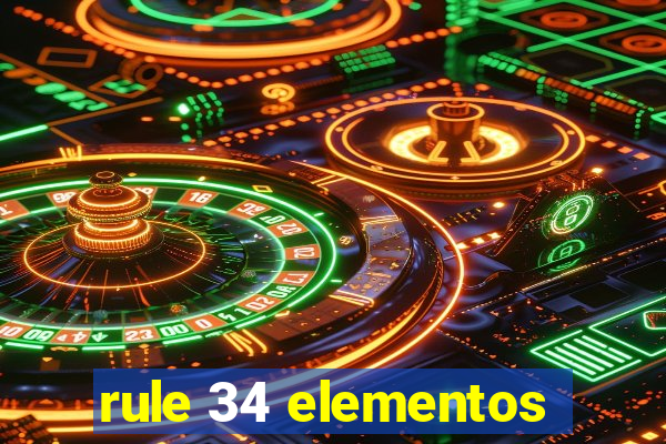 rule 34 elementos