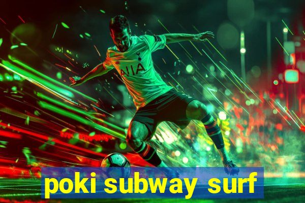 poki subway surf