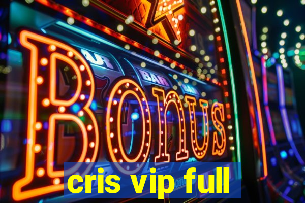 cris vip full