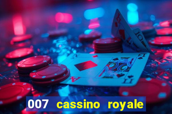 007 cassino royale completo dublado