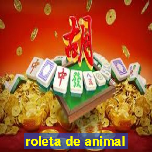 roleta de animal